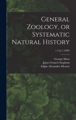 General Zoology, or Systematic Natural History; v.7: pt.1 (1809) - Shaw, George 1751-1813, and Stephens, James Francis 1792-1853, and Mearns, Edgar Alexander 1856-1916 (Creator)