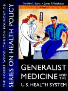 Generalist Medicine and the U.S. Health System