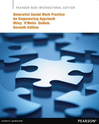 Generalist Social Work Practice: Pearson New International Edition - Miley, Karla, and O'Melia, Michael, and Dubois, Brenda