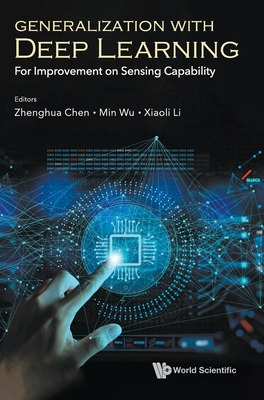 Generalization with Deep Learning: For Improvement on Sensing Capability - Chen, Zhenghua (Editor), and Wu, Min (Editor), and Li, Xiaoli (Editor)