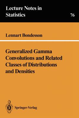 Generalized Gamma Convolutions and Related Classes of Distributions and Densities - Bondesson, Lennart