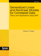 Generalized Linear and Nonlinear Models for Correlated Data: Theory and Applications Using SAS