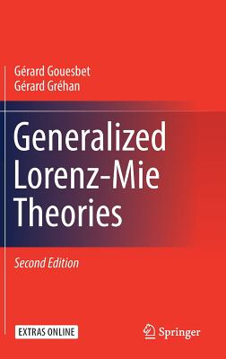 Generalized Lorenz-Mie Theories - Gouesbet, Grard, and Grhan, Grard