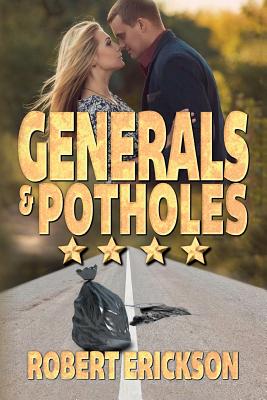Generals & Potholes - Erickson, Robert