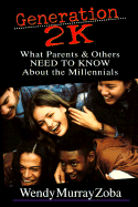 Generation 2K: What Parents & Others Need to Know about the Millennials