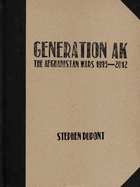 Generation AK: The Afghanistan Wars 1993-2012