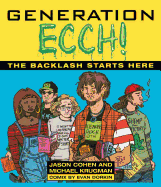 Generation Ecch: A Brutal Feel-Up Session with Today's Sex-Crazed Adolescent Populace