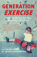 Generation Exercise: How to Raise Active, Healthy Children