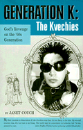 Generation K: The Kvechies: God's Revenge on the '60s Generation