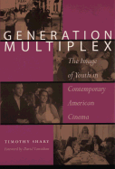 Generation Multiplex: The Image of Youth in Contemporary American Cinema