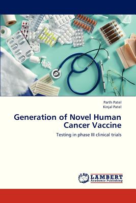 Generation of Novel Human Cancer Vaccine - Patel Parth, and Patel Kinjal