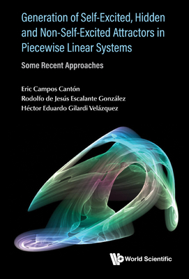 Generation of Self-Excited, Hidden and Non-Self-Excited Attractors in Piecewise Linear Systems: Some Recent Approaches - Canton, Eric Campos, and Escalante Gonzalez, Rodolfo de Jesus, and Gilardi Velazquez, Hector Eduardo