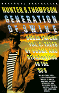 Generation of Swine: Gonzo Papers, Volume 2: Tales of Shame and Degredation in the '80s - Thompson, Hunter S