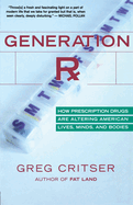 Generation RX: How Prescription Drugs Are Altering American Lives, Minds, and Bodies