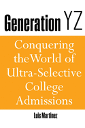 Generation Yz: Conquering the World of Ultra-Selective College Admissions