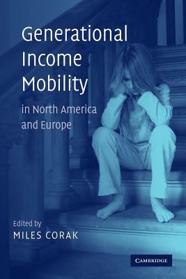 Generational Income Mobility in North America and Europe - Corak, Miles (Editor)