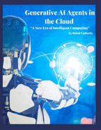 Generative AI Agents in the Cloud