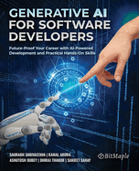 Generative AI for Software Developers: Future-Proof Your Career with AI-Powered Development and Practical Hands-On Skills