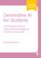 Generative AI for Students: The Essential Guide to Using Artificial Intelligence for Study at University