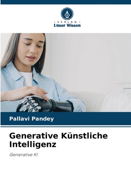 Generative K?nstliche Intelligenz - Pandey, Pallavi