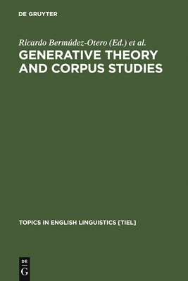 Generative Theory and Corpus Studies - Bermdez-Otero, Ricardo (Editor), and Denison, David (Editor), and Hogg, Richard M (Editor)