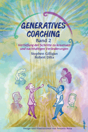 Generatives Coaching Band 2: Vertiefung der Schritte zu kreativen und nachhaltigen Ver?nderungen