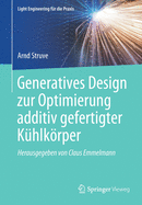Generatives Design Zur Optimierung Additiv Gefertigter Khlkrper