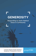 Generosity Study Guide: Responding to God's Radical Grace in Community Study Guide