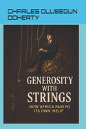 Generosity with Strings: How Africa Paid for Its Own 'Help