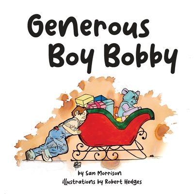 Generous Boy Bobby - Morrison, Sam, and Conatser, Kristina (Designer)