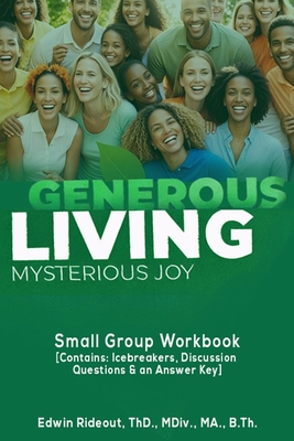 Generous Living - Mysterious Joy: (Small Group Workbook) - Rideout, Edwin