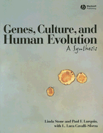 Genes, Culture, and Human Evolution: A Synthesis - Stone, Linda, Professor, and Lurquin, Paul F, Professor, and Cavalli-Sforza, L Luca