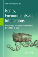 Genes, Environments and Interactions: Evolutionary and Quantitative Genetics Brought Up-to-date