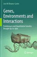 Genes, Environments and Interactions: Evolutionary and Quantitative Genetics Brought Up-to-date