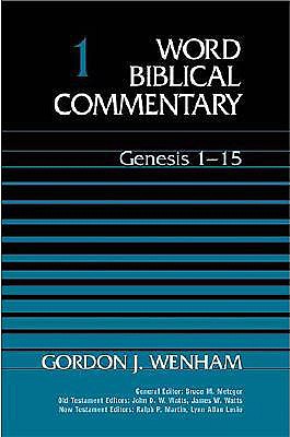 Genesis 1-15 - Wenham, Gordon J, and Thomas Nelson Publishers