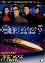 Genesis 7: Episode Nine - The Icy World of Uranus