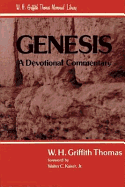 Genesis: A Devotional Commentary - Thomas, W H Griffith