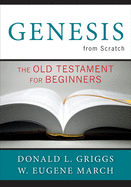 Genesis from Scratch: The Old Testament for Beginners