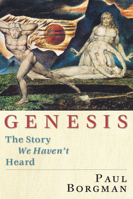 Genesis: The Story We Haven't Heard - Borgman, Paul