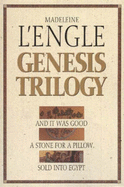Genesis Trilogy: WITH A Stone for a Pillow AND Sold Into Egypt: And It Was Good