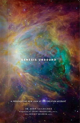 Genesis Unbound: A Provocative New Look at the Creation Account - Sailhamer, John H, Dr., and Breshears, Gerry (Foreword by), and Quarum, Merrit (Foreword by)