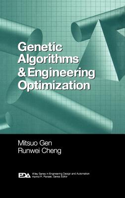 Genetic Algorithms and Engineering Optimization - Gen, Mitsuo, and Cheng, Runwei