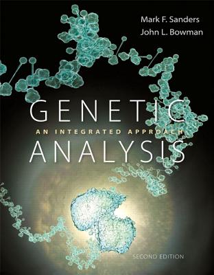 Genetic Analysis: An Integrated Approach - Sanders, Mark F., and Bowman, John L.