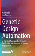 Genetic Design Automation: A Practical Approach for the Analysis, Verification and Synthesis of Genetic Logic Circuits