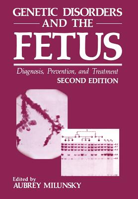 Genetic Disorders and the Fetus: Diagnosis, Prevention, and Treatment - Milunsky, Aubrey, Dr., M.D. (Editor)