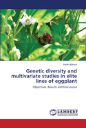 Genetic Diversity and Multivariate Studies in Elite Lines of Eggplant