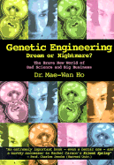 Genetic Engineering, Dream or Nightmare?: The Brave New World of Bad Science and Big Business
