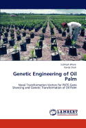 Genetic Engineering of Oil Palm