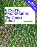 Genetic Engineering: The Cloning Debate