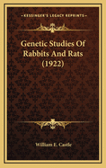 Genetic Studies of Rabbits and Rats (1922)